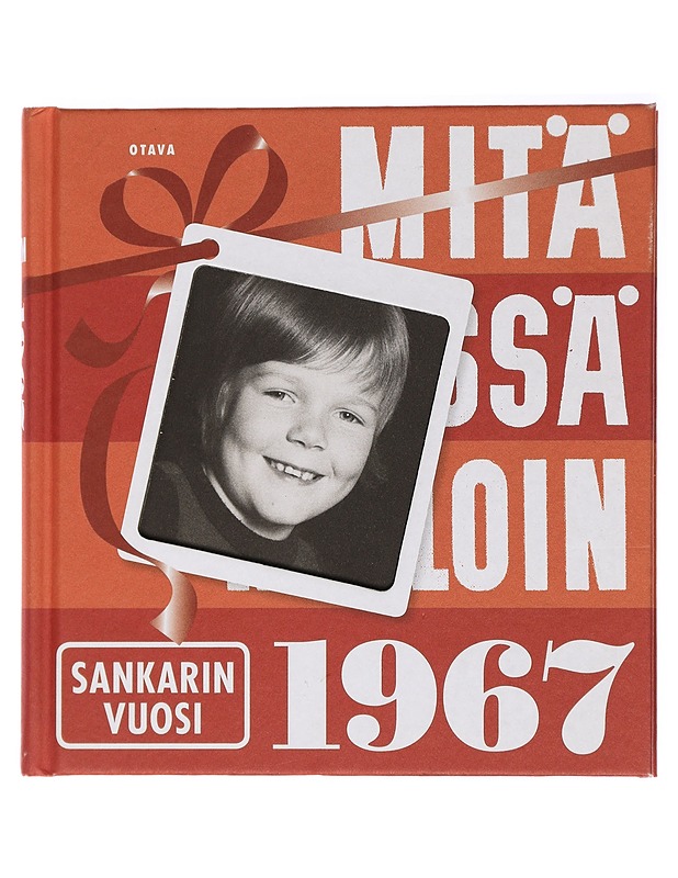 Mitä missä milloin 1967 : sankarin vuosi - Historiakirjat - 10105437721 - 0