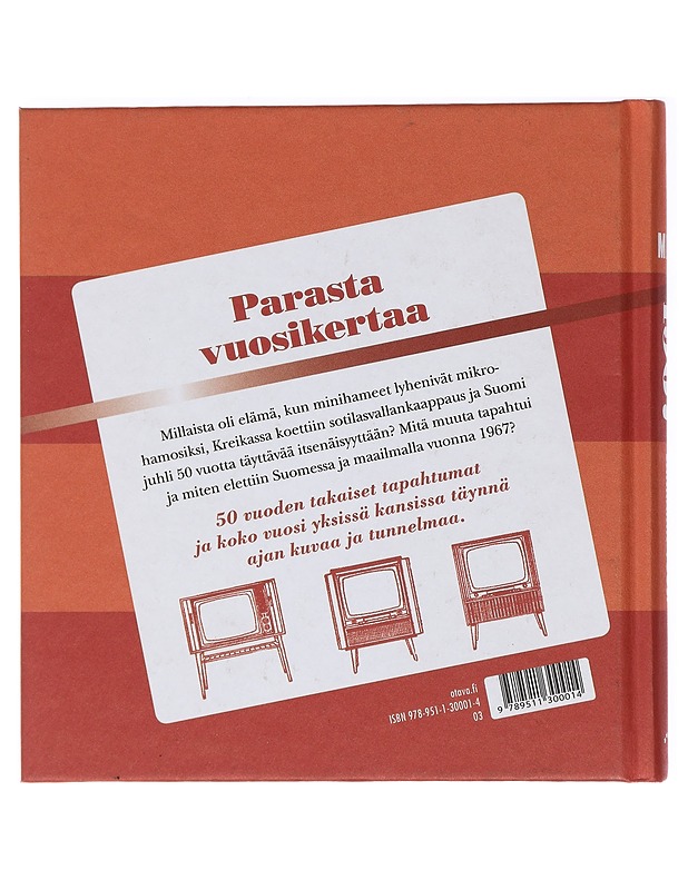 Mitä missä milloin 1967 : sankarin vuosi - Historiakirjat - 10105437721 - 1