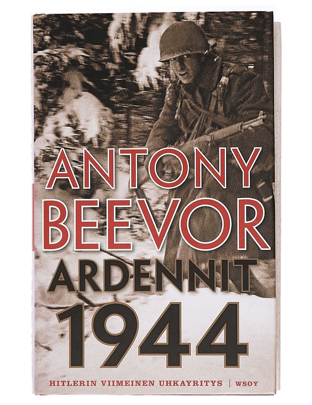 Ardennit 1944 : Hitlerin viimeinen uhkayritys - Beevor, Antony - Historiakirjat - 10105437729 - 0