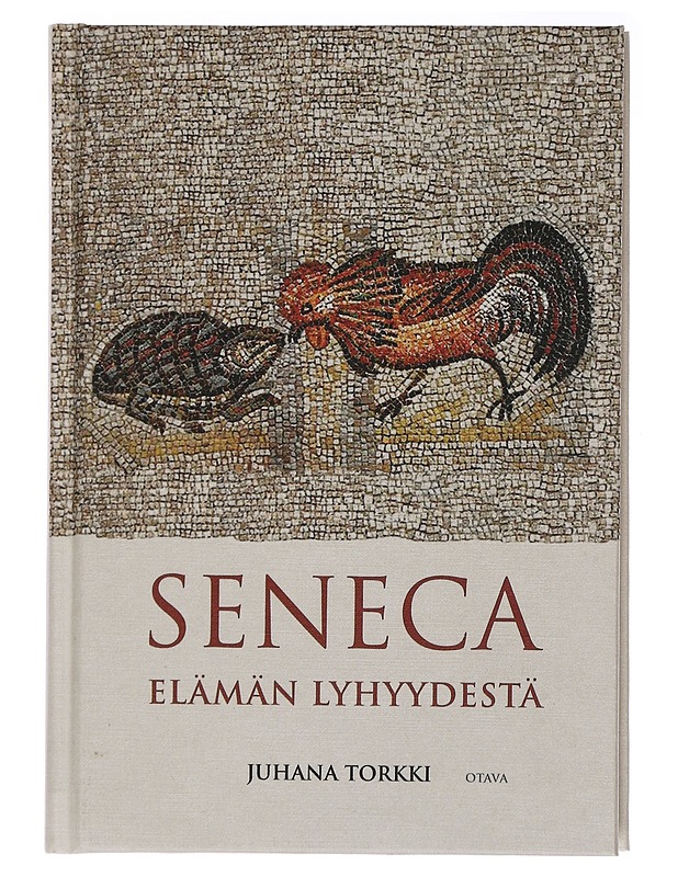 Seneca : Elämän lyhyydestä - Juhana Torkki - Tietokirjat ja oppaat - 10105437735 - 0