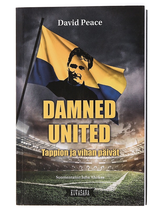 Damned United : tappion ja vihan päivät - Peace, David - Romaanit ja novellit - 10105437740 - 0