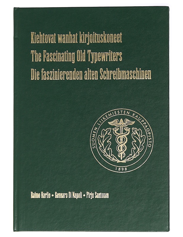 Kiehtovat wanhat kirjoituskoneet = The fascinating old typewriters = Die faszinierenden alten Schreibmaschinen - Harlio, Raimo - Tietokirjat ja oppaat - 10105437746 - 0