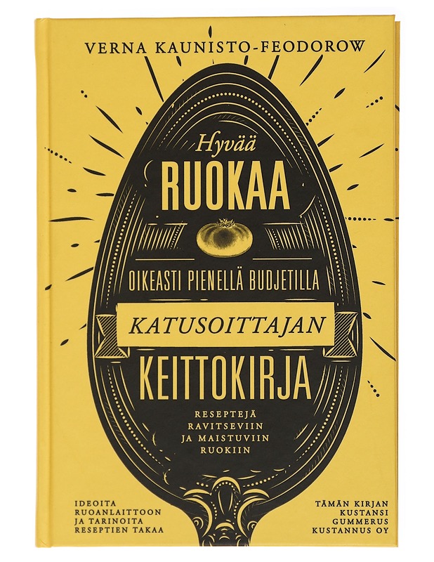 Katusoittajan keittokirja : hyvää ruokaa oikeasti pienellä budjetilla - Verna Kaunisto-Feodorow - Ruokakirjat - 10105437749 - 0