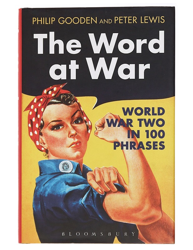 The word at war : World War Two in 100 phrases - Gooden, Philip - Tietokirjat ja oppaat - 10105437761 - 0