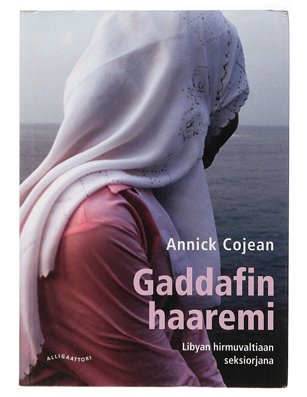 Gaddafin haaremi : Libyan hirmuvaltiaan seksiorjana - Cojean, Annick - Elämäkerrat ja muistelmat - 10105437772 - 0