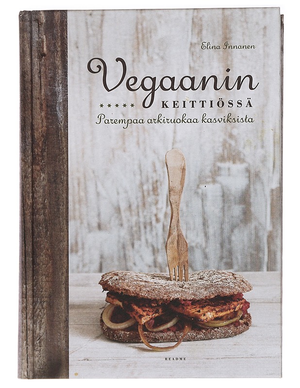 Vegaanin keittiössä : parempaa arkiruokaa kasviksista - Elina Innanen - Ruokakirjat - 10105437774 - 0