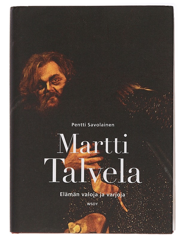 Martti Talvela : elämän valoja ja varjoja - Pentti Savolainen - Elämäkerrat ja muistelmat - 10105437778 - 0