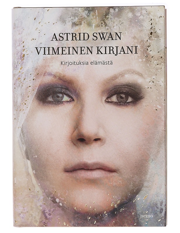 Viimeinen kirjani : kirjoituksia elämästä - Astrid Swan - Elämäkerrat ja muistelmat - 10105437781 - 0