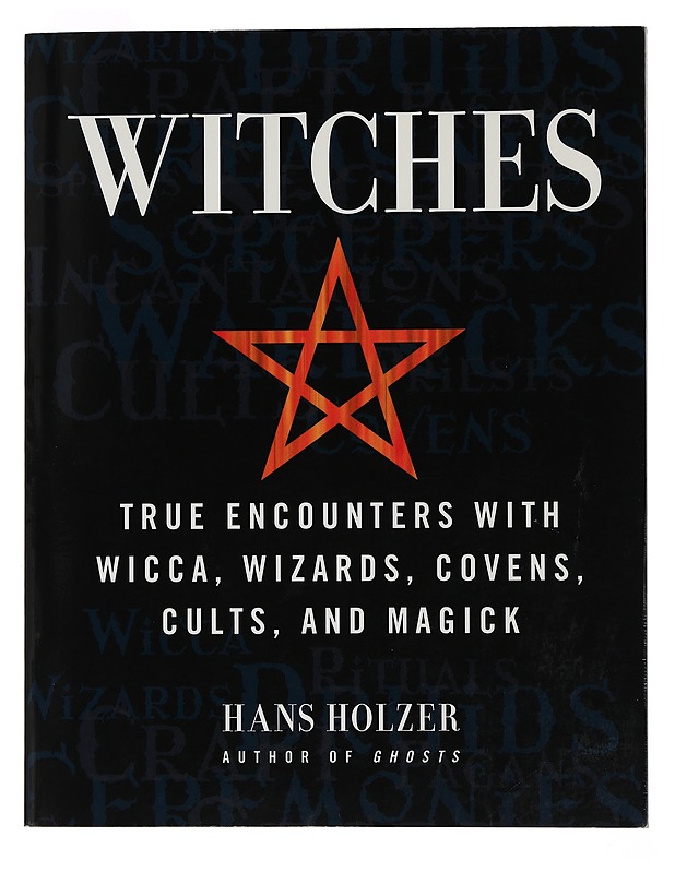 Witches: True encounters with wicca, wizards, covens, cults and magick - Hans Holzer - Tietokirjat ja oppaat - 10105437819 - 0