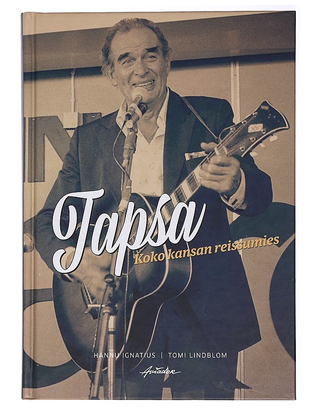 Tapsa : koko kansan reissumies - Ignatius, Hannu - Elämäkerrat ja muistelmat - 10105437820 - 0