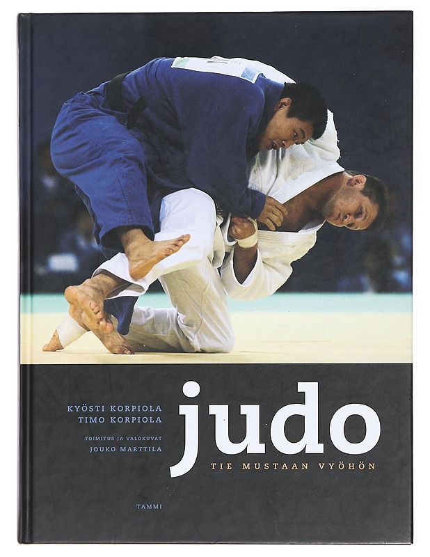 Judo : tie mustaan vyöhön - Korpiola, Kyösti - Tietokirjat ja oppaat - 10105437828 - 0