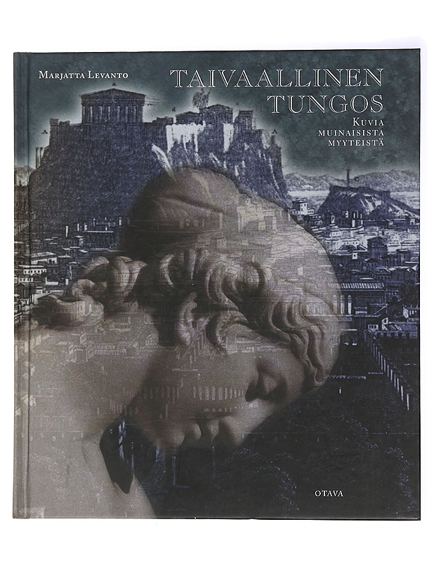 Taivaallinen tungos : kuvia muinaisista  myyteistä - Marjatta Levanto - Historiakirjat - 10105437863 - 0