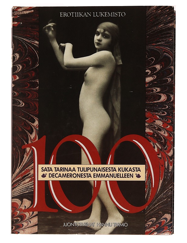 Sata tarinaa tulipunaisesta kukasta : Decameronesta Emmanuelleen : erotiikan lukemisto - Tarmio, Hannu - Kaunokirjallisuus - 10105437895 - 0