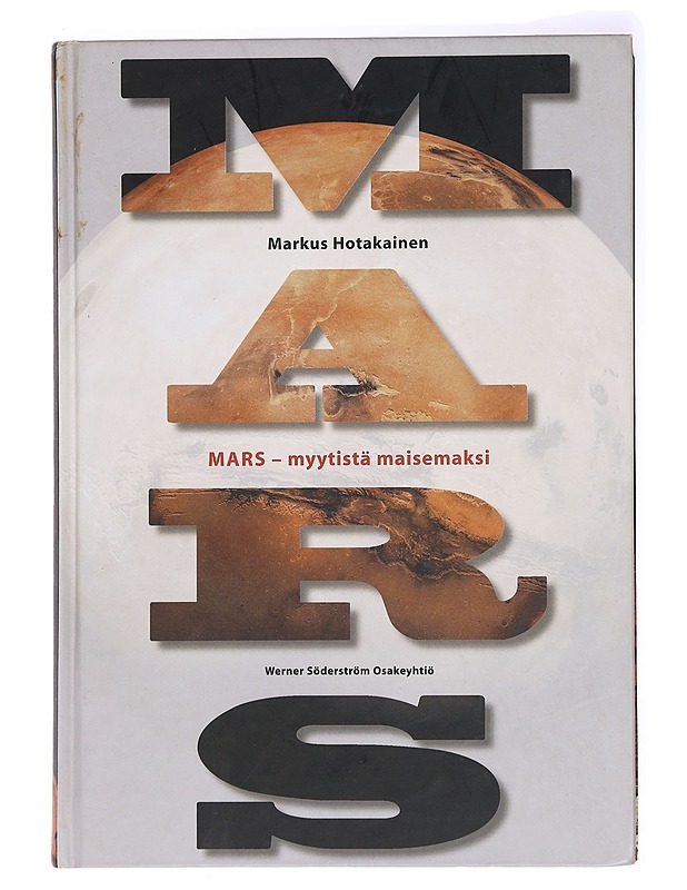 Mars : myytistä maisemaksi - Markus Hotakainen - Tietokirjat ja oppaat - 10105437899 - 0