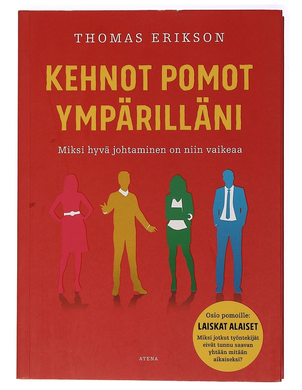 Kehnot pomot ympärilläni : miksi hyvä johtaminen on niin vaikeaa - Erikson, Thomas - Tietokirjat ja oppaat - 10105437918 - 0
