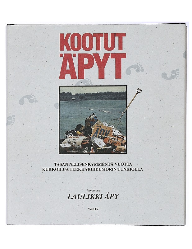 Kootut Äpyt : tasan nelisenkymmentä vuotta kukkoilua teekkarihuumorin tunkiolla - Äpy, Laulikki - Harrastekirjat - 10105437928 - 0