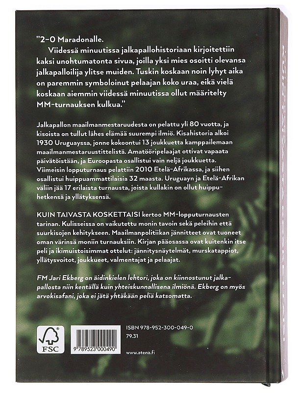 Kuin taivasta koskettaisi : jalkapallon MM-kisojen historia - Jari Ekberg - Historiakirjat - 10105437927 - 1