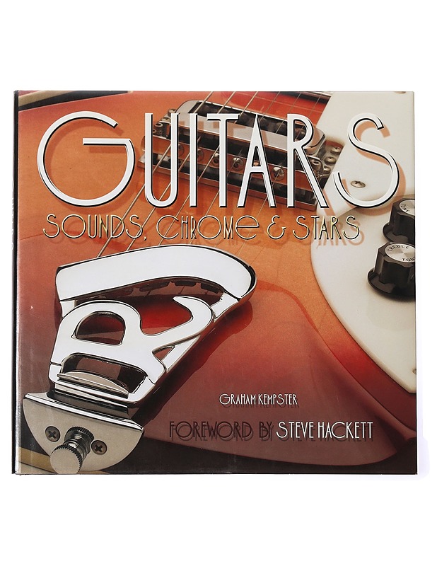 Guitars : sounds, chrome & stars - Kempster, Graham - Tietokirjat ja oppaat - 10105437965 - 0