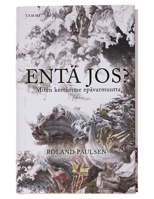 Entä jos? : miten kestämme epävarmuutta - Paulsen, Roland - Tietokirjat ja oppaat - 10105437985 - 0