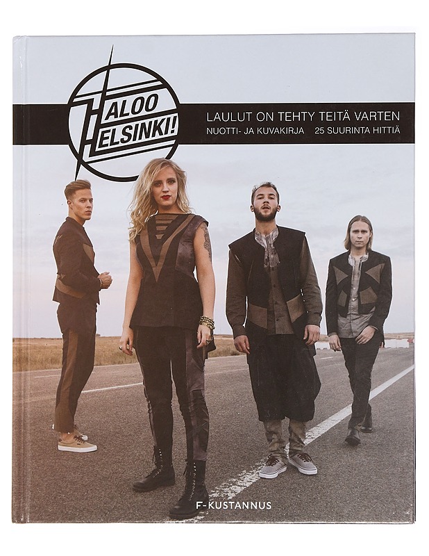 Laulut on tehty teitä varten : nuotti- ja kuvakirja : 25 suurinta hittiä - Haloo Helsinki! - Musiikki- ja elokuvakirjat - 10105437994 - 0