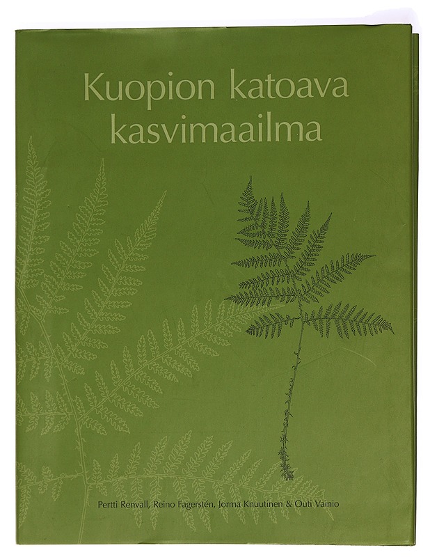 Kuopion katoava kasvimaailma - Renvall, Pertti - Tietokirjat ja oppaat - 10105437999 - 0