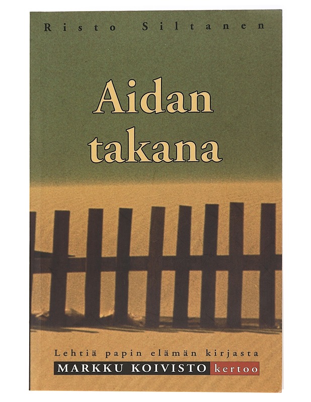 Aidan takana: Lehtiä papin elämän kirjasta Markku Koivisto kertoo - Risto Siltanen - Elämäkerrat ja muistelmat - 10105438013 - 0