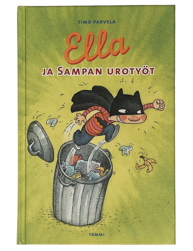 Ella ja Sampan urotyöt - Timo Parvela - Lastenkirjat - 10105438063 - 0