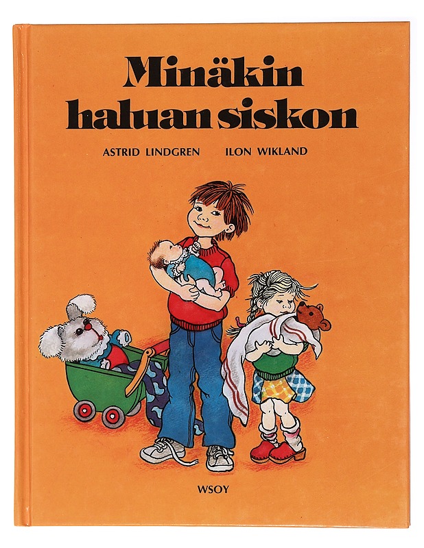 Minäkin haluan siskon - Lindgren, Astrid - Lastenkirjat - 10105438073 - 0