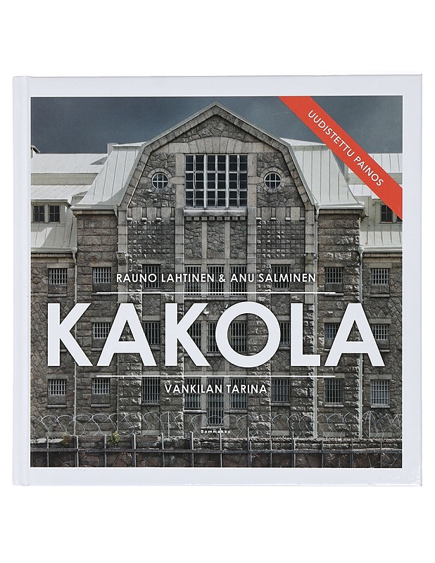 Kakola : Vankilan Tarina - Lahtinen, Rauno - Historiakirjat - 10105438096 - 0