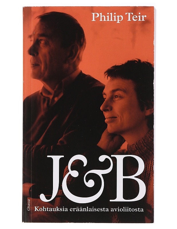 J&B : kohtauksia eräänlaisesta avioliitosta - Teir, Philip - Elämäkerrat ja muistelmat - 10105438099 - 0