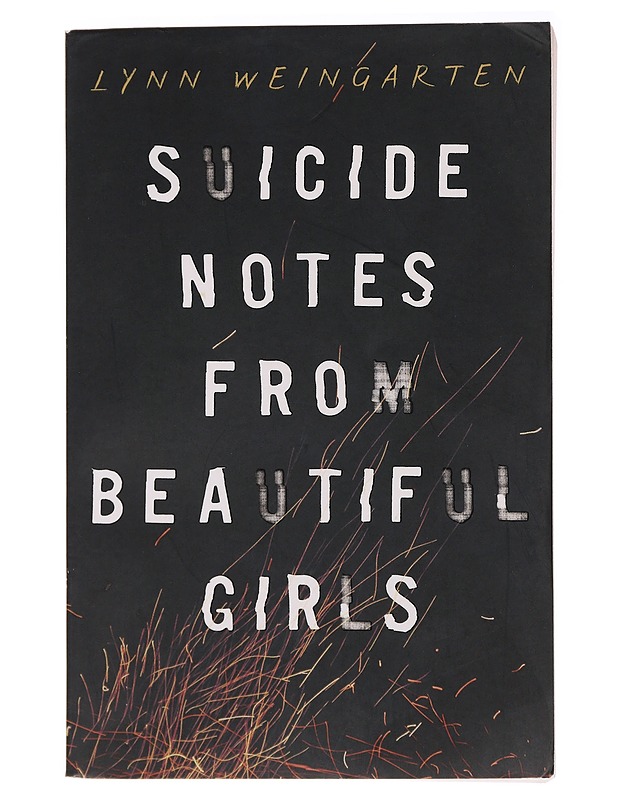 Suicide notes from beautiful girls - Lynn Weingarten - Nuorten kirjat - 10105438124 - 0