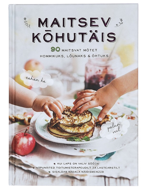 Maitsev kõhutäis : 90 maitsvat mötet hommikuks, löunaks & Öhtuks - Tietokirjat ja oppaat - 10105438130 - 0