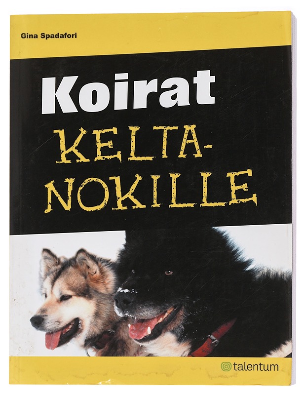 Koirat keltanokille - Spadafori, Gina - Lemmikki- ja luontokirjat - 10105438139 - 0