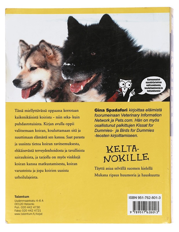 Koirat keltanokille - Spadafori, Gina - Lemmikki- ja luontokirjat - 10105438139 - 1