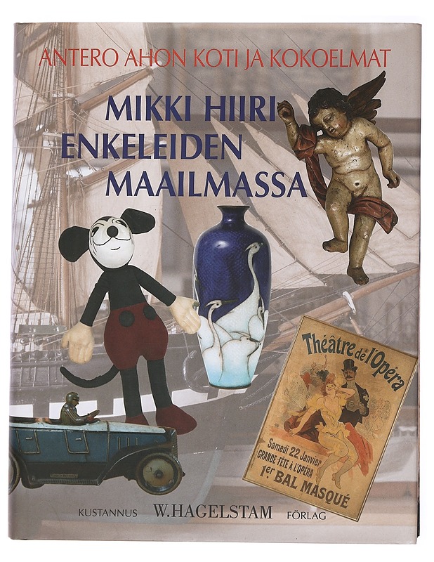 Mikki Hiiri enkeleiden maailmassa : Antero Ahon koti ja kokoelmat - Aho, Antero - Tietokirjat ja oppaat - 10105438283 - 0