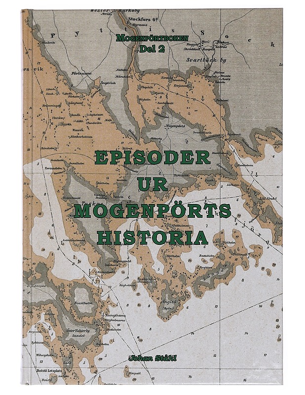 Mogenpörtboken 2: , Episoder ur Mogenpörts historia - Ståhl, Johan - Historiakirjat - 10105438366 - 0