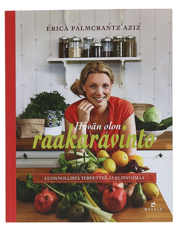 Hyvän olon raakaravinto - Palmcrantz Aziz, Erica - Ruokakirjat - 10105438371 - 0