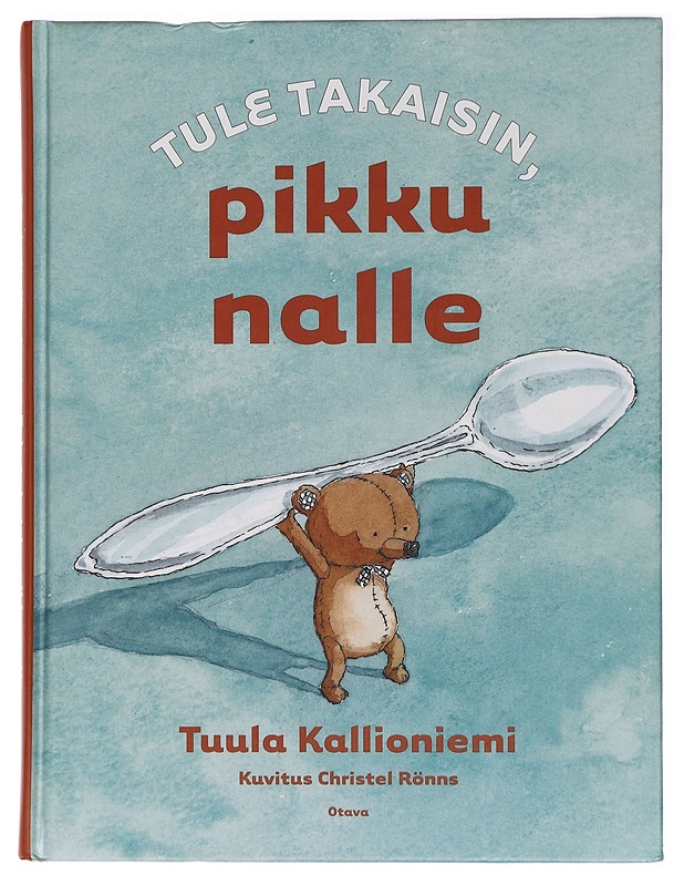 Tule takaisin, pikku nalle - Kallioniemi, Tuula - Lastenkirjat - 10105438376 - 0