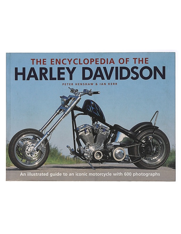 The encyclopedia of the Harley Davidson : an illustrated guide to an iconic motorcycle with 600 photographs - Henshaw, Peter - Tietokirjat ja oppaat - 10105438380 - 0