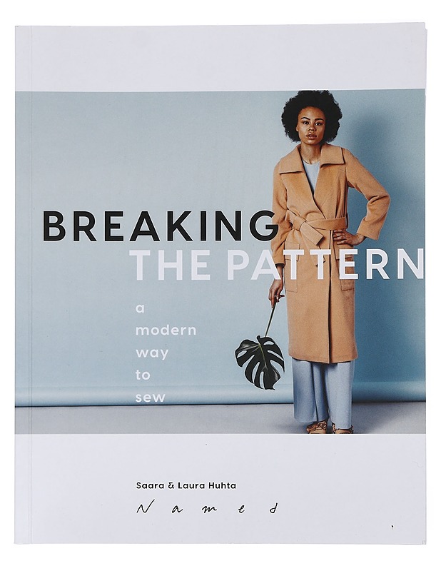 Breaking the pattern : a modern way to sew - Huhta, Saara - Tietokirjat ja oppaat - 10105438385 - 0