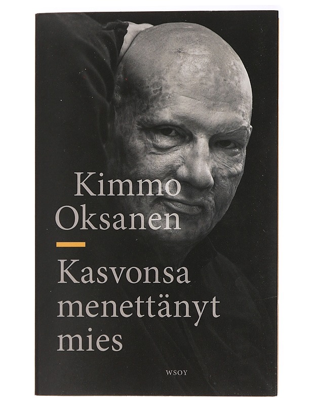 Kasvonsa menettänyt mies - Kimmo Oksanen - Elämäkerrat ja muistelmat - 10105438440 - 0
