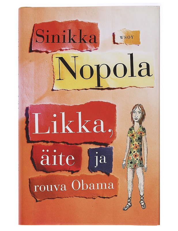 Likka, äite ja rouva Obama : episodiromaani - Sinikka Nopola - Romaanit ja novellit - 10105438441 - 0