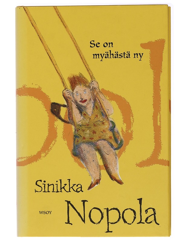 Se on myähästä ny - Sinikka Nopola - Romaanit ja novellit - 10105438444 - 0