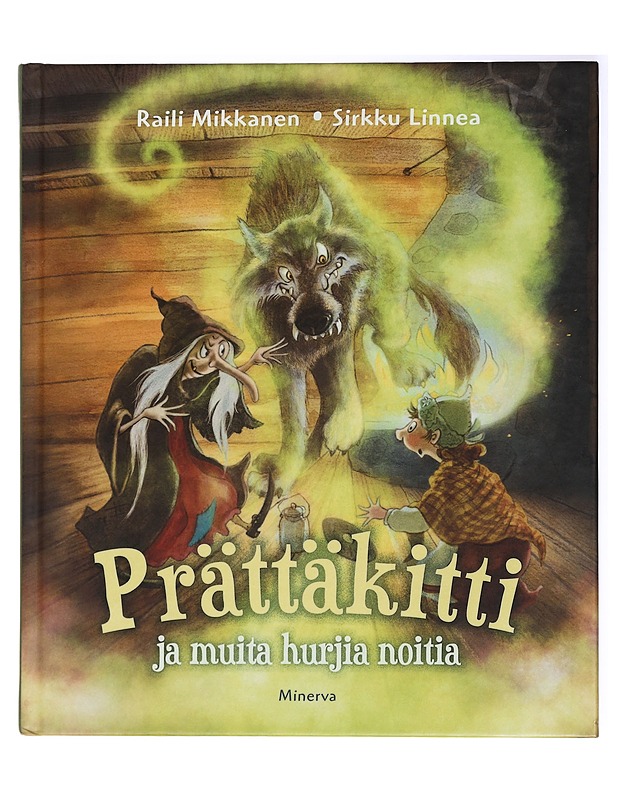 Prättäkitti ja muita hurjia noitia - Mikkanen, Raili - Lastenkirjat - 10105438462 - 0