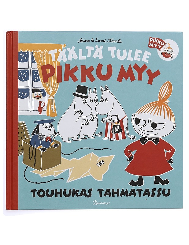 Täältä tulee Pikku Myy : touhukas tahmatassu - Kaarla, Riina - Lastenkirjat - 10105438471 - 0