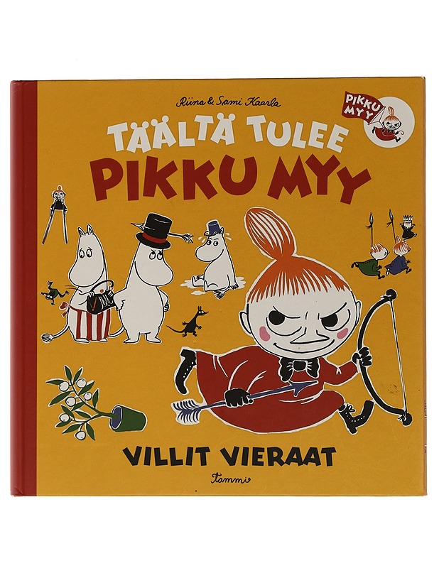 Täältä tulee Pikku Myy : Villit Vieraat - Kaarla, Riina - Lastenkirjat - 10105438478 - 0