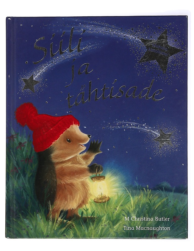 Siili ja tähtisade - Butler, M. Christina - Lastenkirjat - 10105438483 - 0