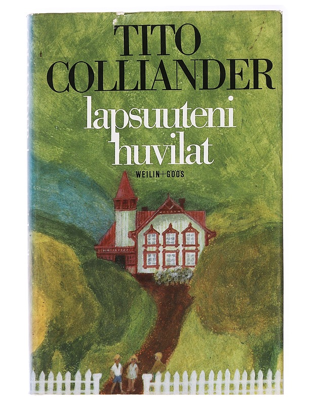 Lapsuuteni huvilat - Colliander, Tito - Elämäkerrat ja muistelmat - 10105438510 - 0