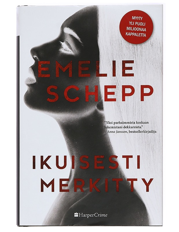 Ikuisesti Merkitty - Schepp, Emelie - Jännitys ja dekkarit - 10105438527 - 0