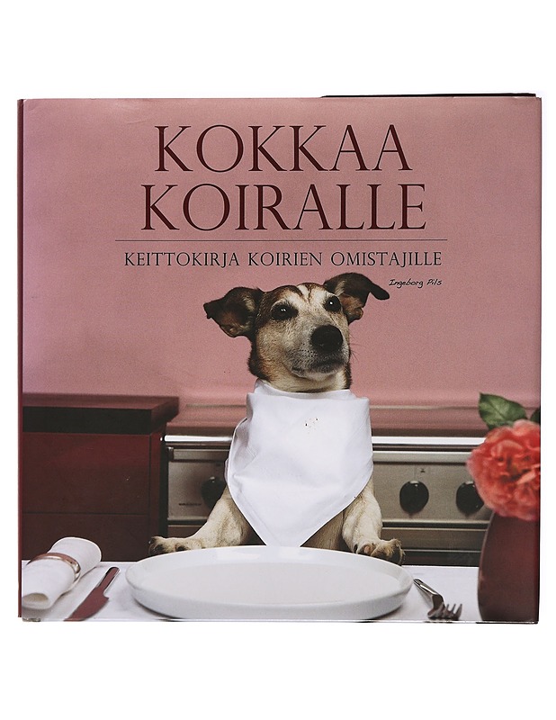 Kokkaa koiralle - Pils, Ingeborg - Ruokakirjat - 10105438577 - 0